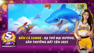 Bắn Cá SAM86