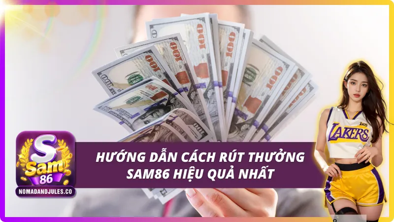 Bật mí cách rút tiền SAM86 chuẩn nhất