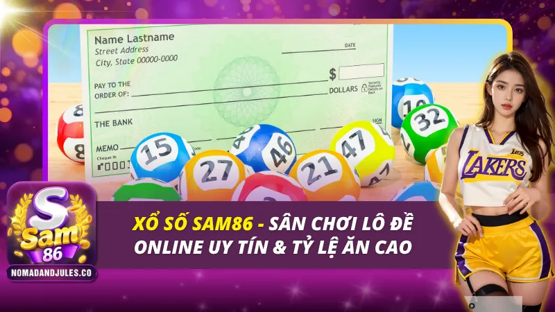Xổ số SAM86 - Sân Chơi Lô Đề Online Uy Tín & Tỷ Lệ Ăn Cao 1 Xổ số SAM86